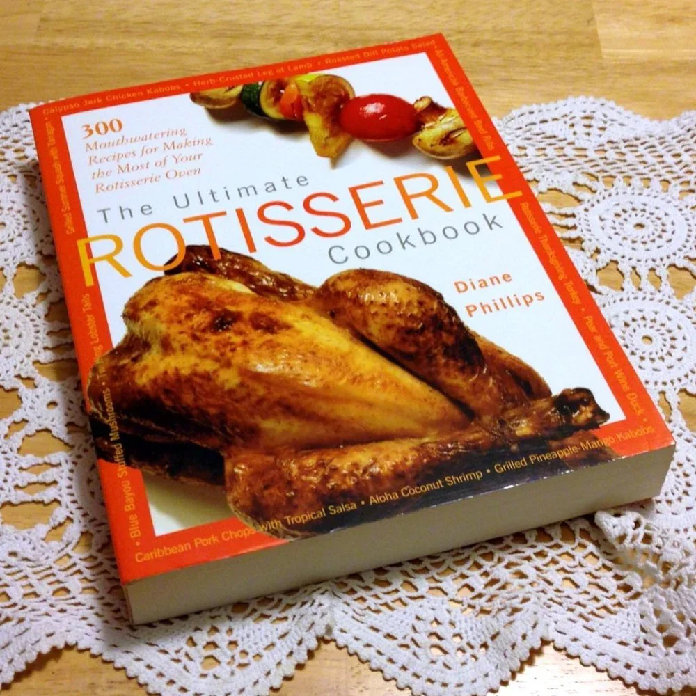 Rotisserie Oven Recipes, Ultimate Rotisserie Cookbook